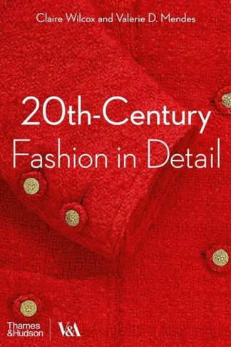 20th-Century Fashion in Detail (Victoria and Albert Museum) by Claire Wilcox, Valerie D. Mendes book cover