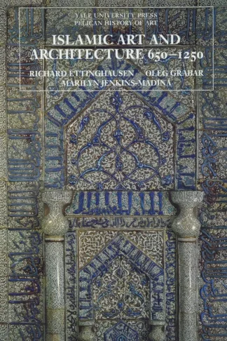 Book cover of Islamic Art and Architecture 650-1250