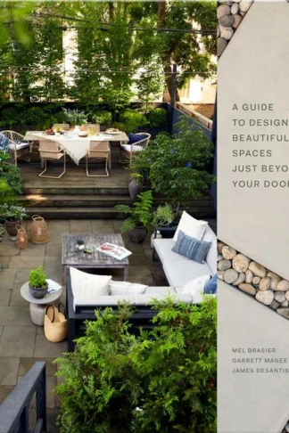 Take It Outside: A Guide to Designing Beautiful Spaces Just Beyond Your Door