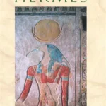 The Way of Hermes: New Translations of The Corpus Hermeticum