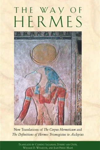 The Way of Hermes: New Translations of The Corpus Hermeticum
