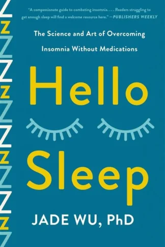 Book cover of Hello Sleep: The Science and Art of Overcoming Insomnia Without Medications