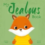 My Feelings: My Jealous Book (A Picture Book on Understanding and Managing Emotions)