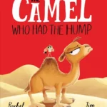 The Camel Who Had the Hump