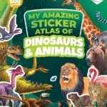 My Amazing Sticker Atlas of Dinosaurs & Animals