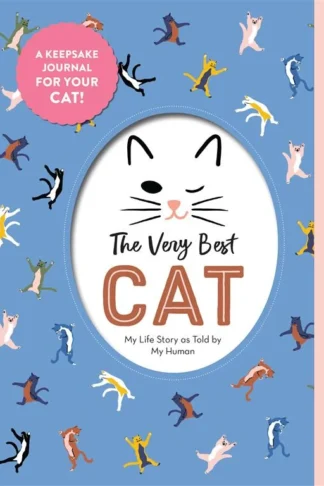 The Very Best Cat: My Life Story as Told by My Human