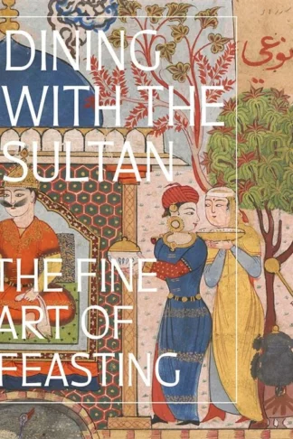 Dining with the Sultan: The Fine Art of Feasting