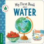My First Book about: Water (Terra Babies at Home)