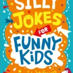 Silly Jokes for Funny Kids