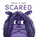First Feelings: When I Feel Scared