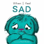 First Feelings: When I Feel Sad