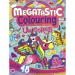 Megatastic Colouring: Unicorns (With 48 Magical Pictures to Colour)