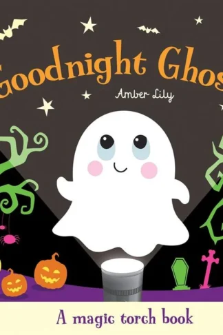 Book cover of Magic Torch Books: Goodnight Ghost