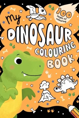 Book cover of My Dinosaur Colouring Book (100 Pages)