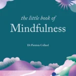 The Little Book of: Mindfulness
