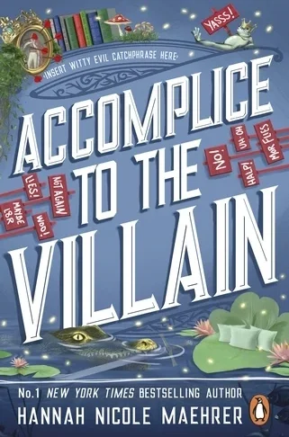 Accomplice to the Villain by Hannah Nicole Maehrer book cover