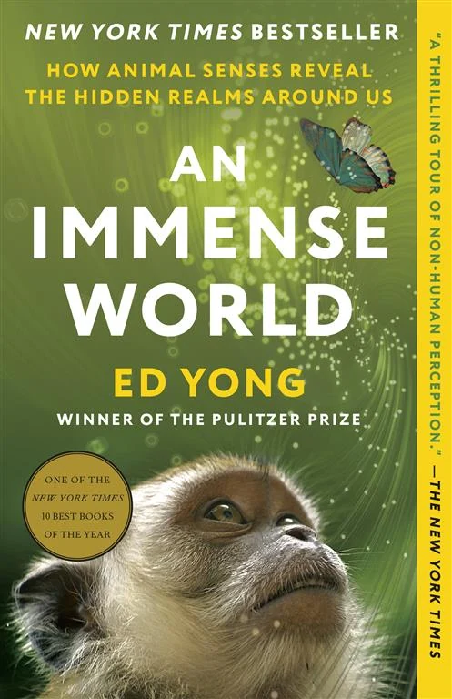 An Immense World: How Animal Senses Reveal the Hidden Realms Around Us by Ed Yong book cover