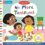 Big Steps: No More Tantrums (Handling Temper Tantrums)