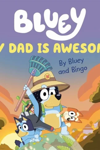 Bluey: My Dad Is Awesome (By Bluey and Bingo) by Bluey, Ludo Studio book cover