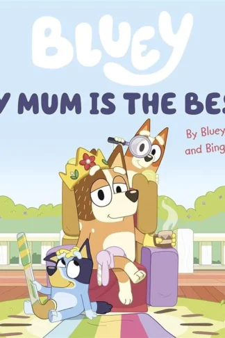 Bluey: My Mum Is the Best (By Bluey and Bingo) by Bluey, Ludo Studio book cover