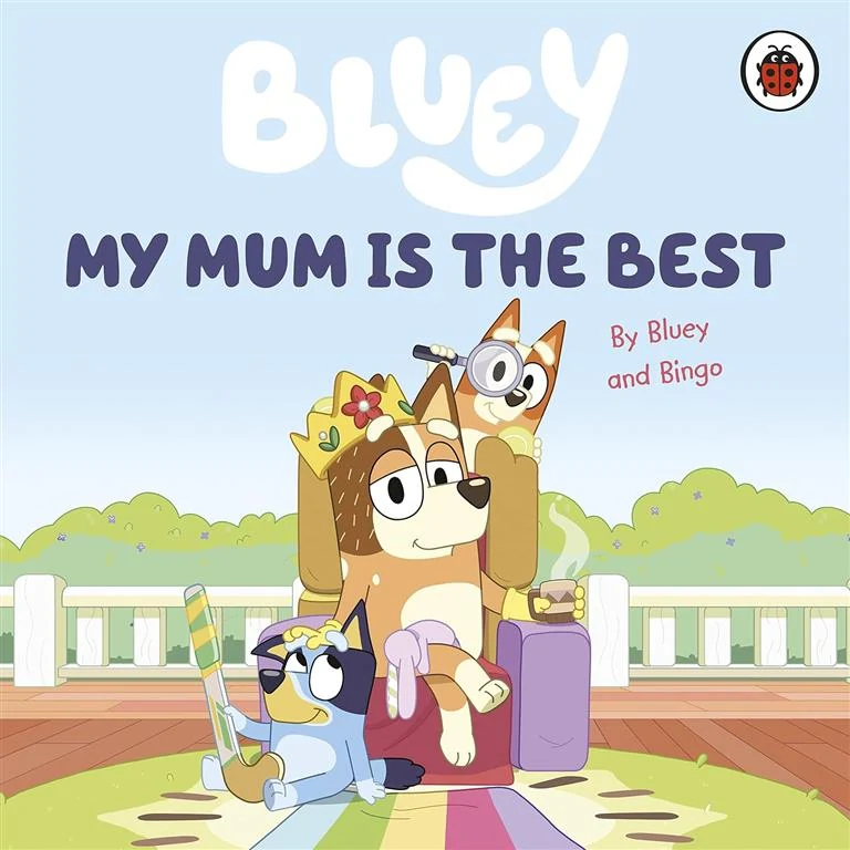 Bluey: My Mum Is the Best (By Bluey and Bingo) by Bluey, Ludo Studio book cover