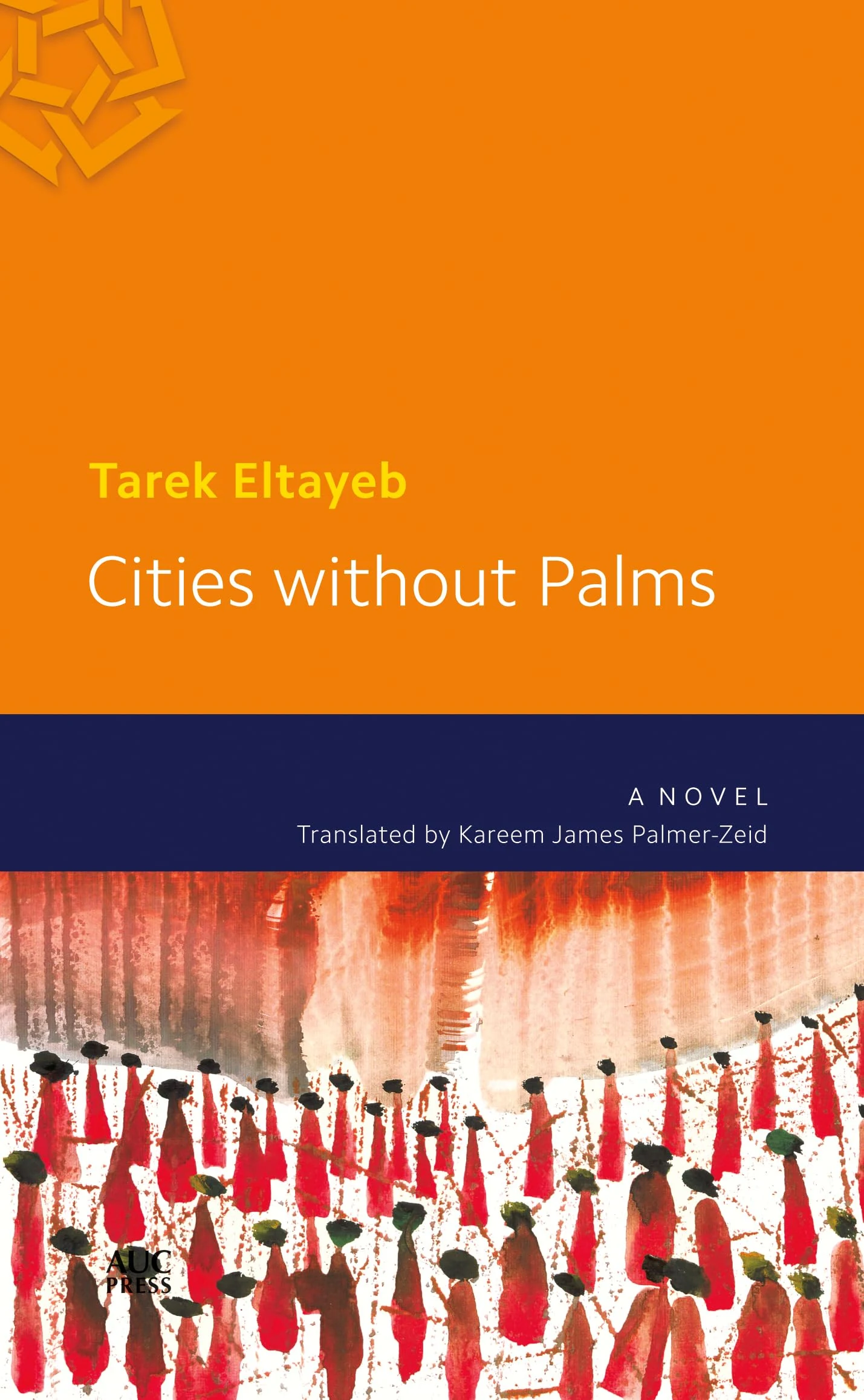 Cities without Palms cover, Tarek Eltayeb, AUC Press