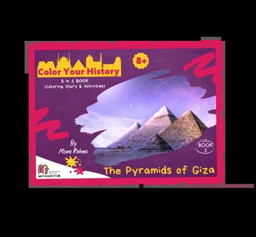 Cover of Color Your History 2: The Pyramids of Giza, Mona Rahmo, MonumentoR (Monuments Revival)