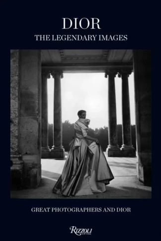 Dior: The Legendary Images: Great Photographers and Dior book cover
