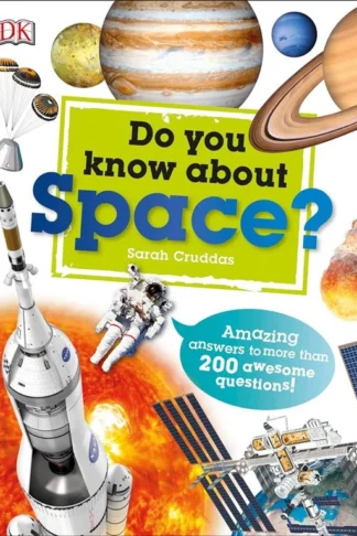 Do You Know About Space? (Amazing Answers to More Than 200 Awesome Questions!) by Sarah Cruddas book cover