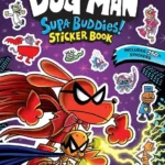 Dog Man: Supa Buddies Sticker Book (Incudes 250+ Stickers)