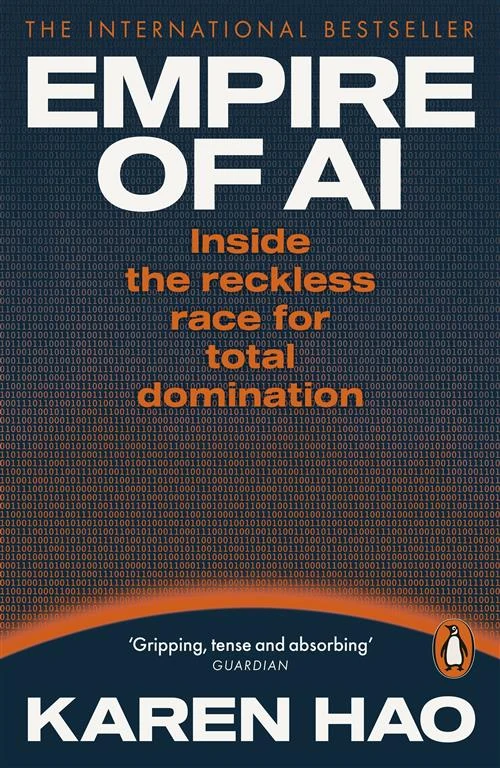 Empire of AI: Inside the Reckless Race for Total Domination by Karen Hao book cover