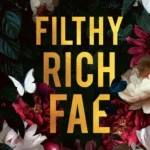 Filthy Rich Fae 1: Filthy Rich Fae
