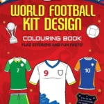 Flag It! World Football Kit Design Colouring Book