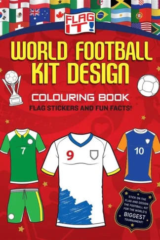 Flag It! World Football Kit Design Colouring Book book cover