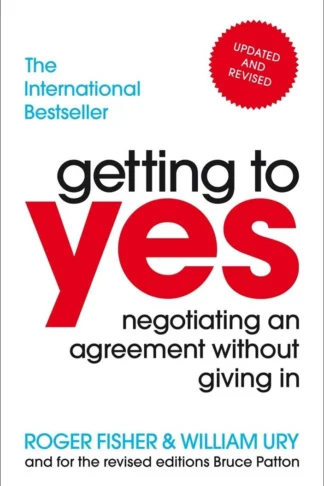 Getting to Yes: Negotiating an agreement without giving in by Roger Fisher, William Ury, Bruce Patton book cover