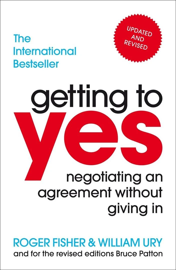 Getting to Yes: Negotiating an agreement without giving in by Roger Fisher, William Ury, Bruce Patton book cover