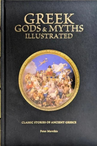 Greek Gods & Myths Illustrated: Classic Stories of Ancient Greece by Peter Mavrikis book cover