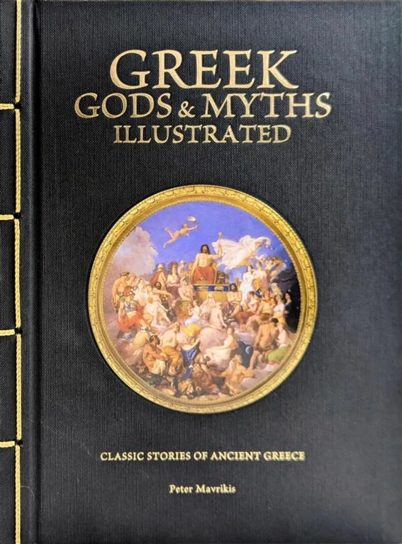 Greek Gods & Myths Illustrated: Classic Stories of Ancient Greece by Peter Mavrikis book cover