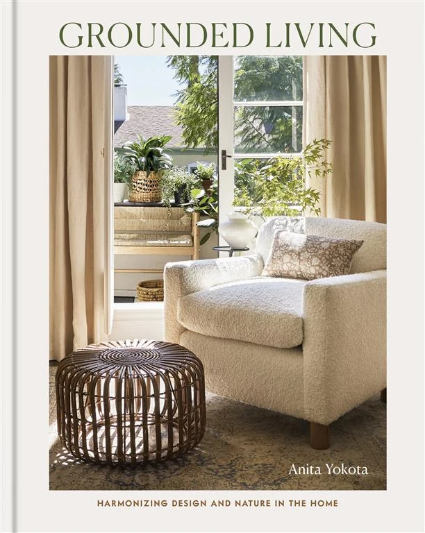 Grounded Living: Harmonizing Design and Nature in the Home by Anita Yokota book cover