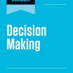 HBR's 10 Must Reads on Decision-Making (Updated and Expanded)