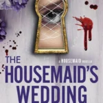 Housemaid: The Housemaid's Wedding (A Housemaid Novella)