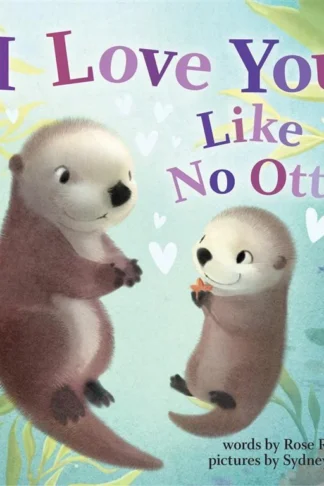 I Love You Like No Otter by Rose Rossner book cover