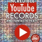 Incredible YouTube Records and Fantastic Online Facts