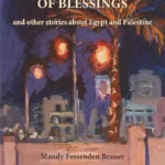 Inside the House of Blessings: And Other Stories about Egypt and Palestine