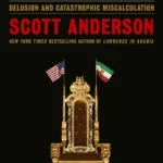 King of Kings: The Iranian Revolution: A Story of Hubris, Delusion and Catastrophic Miscalculation