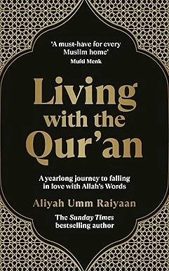 Living with the Qur'an: A Yearlong Journey to Falling in Love with Allah's Words by Aliyah Umm Raiyaan book cover