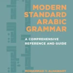 Modern Standard Arabic Grammar, Revised and Updated: A Comprehensive Reference and Guide