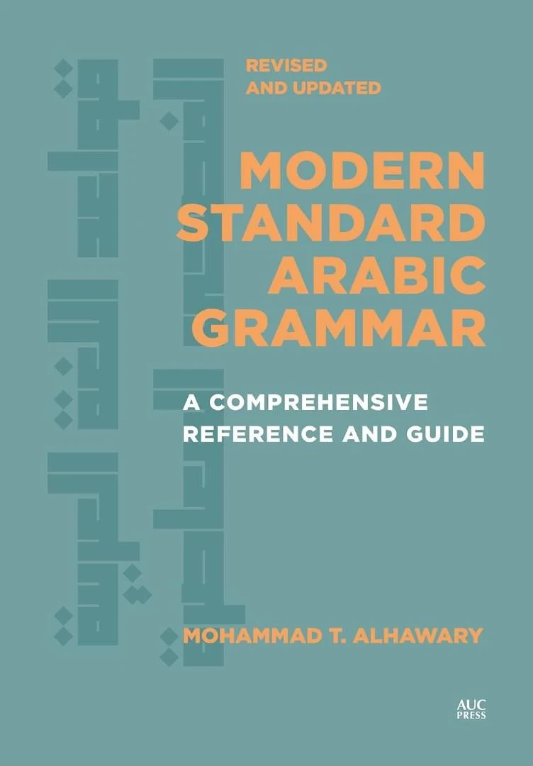 Modern Standard Arabic Grammar, Revised and Updated: A Comprehensive Reference and Guide cover, Mohammad T. Alhawary, AUC Press