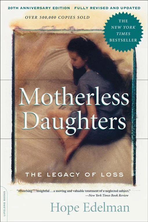 Motherless Daughters: The Legacy of Loss (20th Anniversary Edition) book cover