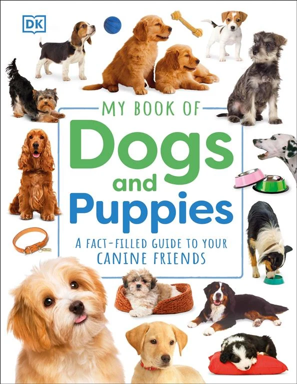 My Book Of: Dogs And Puppies (A Fact-Filled Guide to Your Canine Friends) book cover